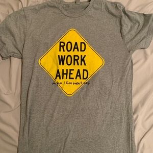 Road Work Ahead? Uh, Yeah I Sure Hope It Does. Gray Medium T-Shirt